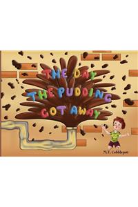Day the Pudding Got Away