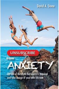 Unsubscribe from Anxiety