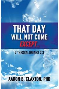 That Day Shall Not Come Except...