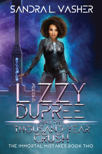 Lizzy Dupree and the Thousand-Year Crush