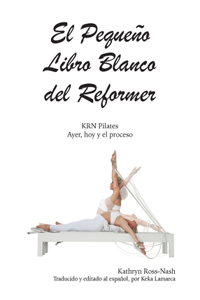 Pequeño Libro Blanco del Reformer Pilates ayer, hoy y el proceso