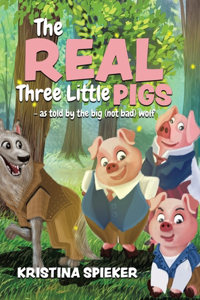 Real Three Little Pigs -as told by the big (not bad) wolf