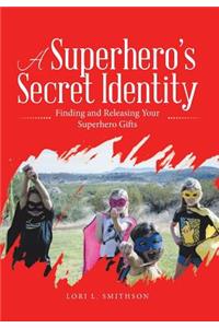 Superhero'S Secret Identity