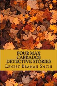 Four Max Carrados Detective Stories