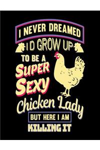 I Never Dreamed I'd Grow Up to Be a Super Sexy Chicken Lady But Here I Am Killing It