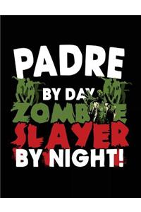 Padre By Day Zombie Slayer By Night!