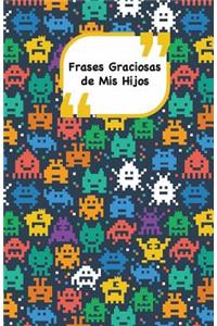 Frases Graciosas de mis hijos