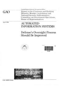 Automated Information Systems: Defense's Oversight Process Should Be Improved