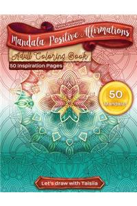 Mandala Positive Affirmations Adult Coloring Book. 50 Inspiration Pages