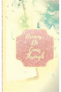 Dreams Do Come Through- Gorge