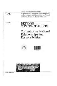 Defense Contract Audits: Current Organizational Relationships and Responsibilities