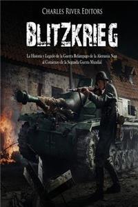 Blitzkrieg: La Historia y Legado de la Guerra Relámpago de la Alemania Nazi al Comienzo de la Segunda Guerra Mundial