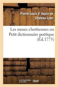 Les Muses Chrétiennes Ou Petit Dictionnaire Poëtique