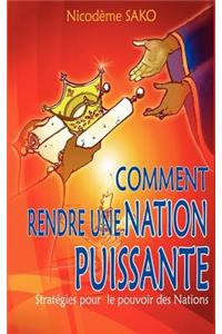 Comment rendre une nation puissante