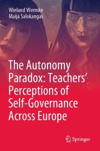 Autonomy Paradox: Teachers' Perceptions of Self-Governance Across Europe