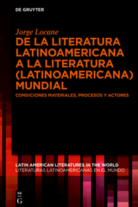 de la Literatura Latinoamericana a la Literatura (Latinoamericana) Mundial