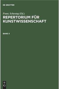 Repertorium für Kunstwissenschaft. Band 3