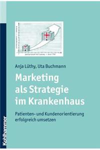 Marketing ALS Strategie Im Krankenhaus