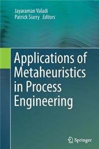 Applications of Metaheuristics in Process Engineering