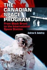 Canadian Space Program: From Black Brant to the International Space Station