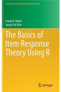 Basics of Item Response Theory Using R