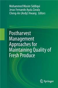 Postharvest Management Approaches for Maintaining Quality of Fresh Produce