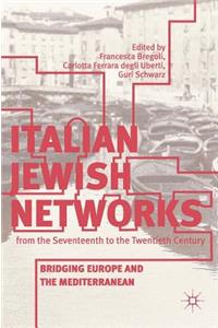 Italian Jewish Networks from the Seventeenth to the Twentieth Century