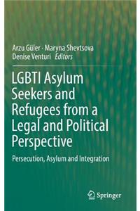 Lgbti Asylum Seekers and Refugees from a Legal and Political Perspective