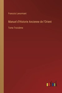 Manuel d'Historie Ancienne de l'Orient