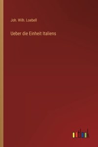 Ueber die Einheit Italiens