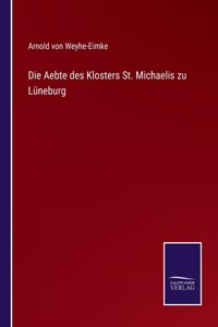 Die Aebte des Klosters St. Michaelis zu Lüneburg