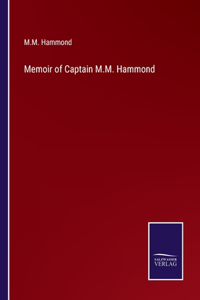 Memoir of Captain M.M. Hammond