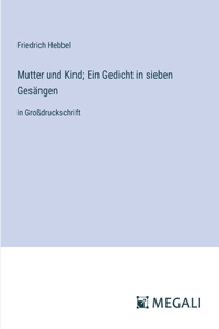 Mutter und Kind; Ein Gedicht in sieben Gesängen