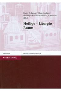 Heilige - Liturgie - Raum