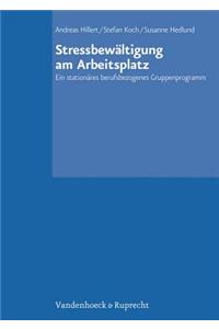 Stressbewaltigung Am Arbeitsplatz: Ein Stationares Berufsbezogenes Gruppenprogramm. Trainerhandbuch