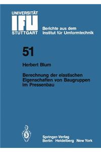 Berechnung Der Elastischen Eigenschaften Von Baugruppen Im Pressenbau