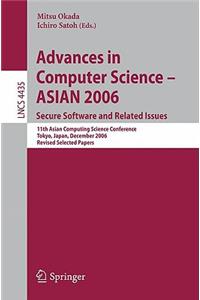 Advances in Computer Science - ASIAN 2006: Secure Software and Related Issues: 11th Asian Computing Science Conference, Tokyo, Japan, December 6-8, 2006, Revised Selected Papers
