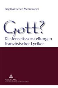 Gott? Die Jenseitsvorstellungen Franzoesischer Lyriker