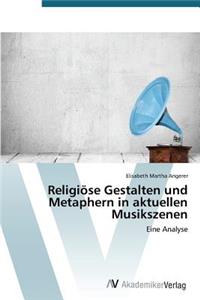 Religiöse Gestalten und Metaphern in aktuellen Musikszenen