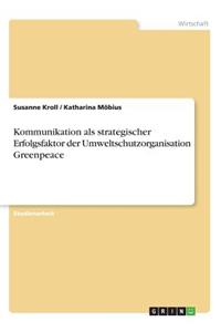 Kommunikation als strategischer Erfolgsfaktor der Umweltschutzorganisation Greenpeace