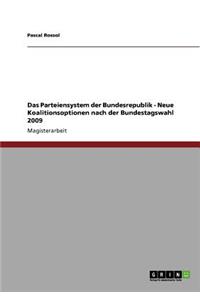 Das Parteiensystem der Bundesrepublik - Neue Koalitionsoptionen nach der Bundestagswahl 2009