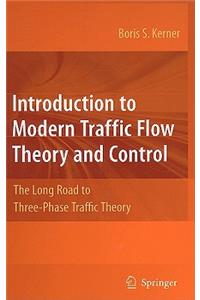 Introduction to Modern Traffic Flow Theory and Control: The Long Road to Three-Phase Traffic Theory