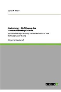 Badminton - Einführung des Vorhand-Überkopf-Clears