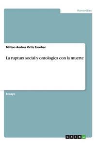 ruptura social y ontologica con la muerte