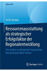 Ressourcenausstattung ALS Strategischer Erfolgsfaktor Der Regionalentwicklung