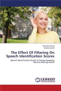 The Effect Of Filtering On Speech Identification Scores