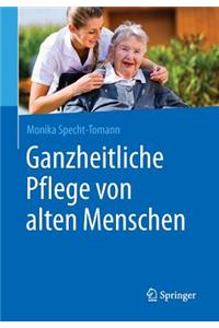 Ganzheitliche Pflege von alten Menschen