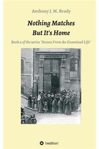 Nothing Matches - But It's Home