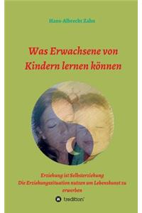 Was Erwachsene von Kindern lernen können