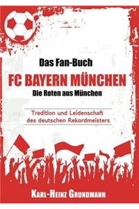 Fan-Buch FC Bayern Munchen - Die Roten Aus Munchen